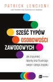 Sześć typów osobowości zawodowych. Autor: Patrick Lencioni. Dadada.pl Okładka książki Sześć typów osobowości zawodowych