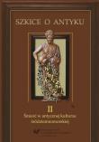 Szkice o antyku. T. 2: Śmierć w antycznej.... Autor: red. Anna Kucz, red. Patrycja Matusiak. Dadada.pl Okładka książki Szkice o antyku. T. 2: Śmierć w antycznej...