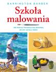 Szkoła malowania. Autor: Barrington Barber. Dadada.pl Okładka książki Szkoła malowania