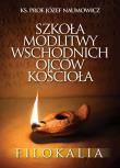 Szkoła modlitwy wschodnich Ojców Kościoła. Autor: ks. Józef Naumowicz. Dadada.pl Okładka książki Szkoła modlitwy wschodnich Ojców Kościoła