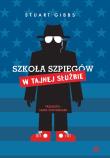 Szkoła szpiegów. W Tajnej Służbie. Autor: Gibbs Staurt. Dadada.pl Okładka książki Szkoła szpiegów. W Tajnej Służbie