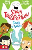 Szkoła Trzęsiportków. Duch w toalecie. Autor: Pamela Butchart. Dadada.pl Okładka książki Szkoła Trzęsiportków. Duch w toalecie