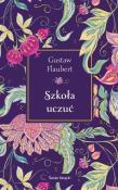 Szkoła uczuć (edycja kolekcjonerska). Autor: Gustaw Flaubert. Dadada.pl Okładka książki Szkoła uczuć (edycja kolekcjonerska)
