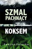 Okładka książki Szmal pachnący koksem