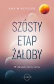 Szósty etap żałoby. Autor: David A. Kessler. Dadada.pl Okładka książki Szósty etap żałoby