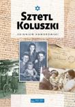 Okładka książki Sztetl Koluszki