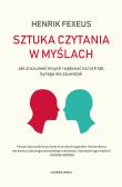 Sztuka czytania w myślach. Jak zrozumieć innych i wpływać na nich tak, by tego nie zauważyli. Autor: Henrik Fexeus. Dadada.pl Okładka książki Sztuka czytania w myślach. Jak zrozumieć innych i wpływać na nich tak, by tego nie zauważyli