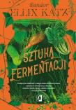 Sztuka fermentacji. Praktyczne wskazówki...w.2. Autor: Sandor Ellix Katz. Dadada.pl Okładka książki Sztuka fermentacji. Praktyczne wskazówki...w.2