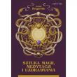 Okładka książki Sztuka magii, medytacji i uzdrawiania