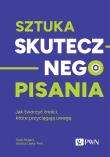 Sztuka skutecznego pisania. Autor: Rogers Todd, Lasky-Fink Jessica. Dadada.pl Okładka książki Sztuka skutecznego pisania