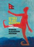 Sztuka to jest wszystko. Autor: Paweł Kowalewski, Aleksander Hudzik. Dadada.pl Okładka książki Sztuka to jest wszystko