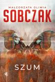 Szum. Autor: Małgorzata Oliwia Sobczak. Dadada.pl Okładka książki Szum