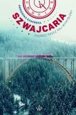 Szwajcaria. Podróż przez raj wymyślony(wyd.2). Autor: Agnieszka Kamińska. Dadada.pl Okładka książki Szwajcaria. Podróż przez raj wymyślony(wyd.2)