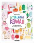Okładka książki Szydełkowe kawaii. 40 supersłodkich maskotek amigurumi