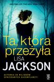 Ta, która przeżyła. Autor: Jackson Lisa. Dadada.pl Okładka książki Ta, która przeżyła