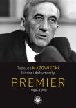 Okładka książki Tadeusz Mazowiecki. Pisma i dokumenty. Premier 1989-1990
