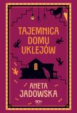 Tajemnica domu Uklejów. Autor: Jadowska Aneta. Dadada.pl Okładka książki Tajemnica domu Uklejów