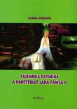 Tajemnica fatmiska a pontyfikat Jana Pawła II. Autor: Miguel Aura. Dadada.pl Okładka książki Tajemnica fatmiska a pontyfikat Jana Pawła II