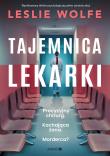 Tajemnica lekarki. Autor: Wolfe Leslie. Dadada.pl Okładka książki Tajemnica lekarki