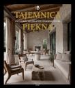 Tajemnica Piękna. Współczesne wnętrza, które opowiadają historie. Autor: Opracowanie zbiorowe. Dadada.pl Okładka książki Tajemnica Piękna. Współczesne wnętrza, które opowiadają historie
