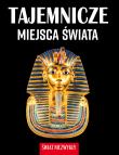 Tajemnicze miejsca świata. Świat niezwykły. Autor: Patrycja Zarawska. Dadada.pl Okładka książki Tajemnicze miejsca świata. Świat niezwykły