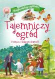 Tajemniczy ogród. Klasyka młodego czytelnika. Autor: Burnett Frances Hodgson. Dadada.pl Okładka książki Tajemniczy ogród. Klasyka młodego czytelnika