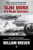 Tajne bronie w II wojnie światowej. Autor: Breuer William. Dadada.pl Okładka książki Tajne bronie w II wojnie światowej
