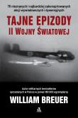 Tajne epizody II wojny światowej. Autor: Breuer William. Dadada.pl Okładka książki Tajne epizody II wojny światowej