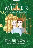 Tak się mówi.... Autor: Katarzyna Miller, DARIUSZ JANISZEWSKI. Dadada.pl Okładka książki Tak się mówi...