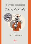 Tak sobie myślę część 2. Autor: David Hudek. Dadada.pl Okładka książki Tak sobie myślę część 2