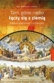 Tam, gdzie niebo łączy się z ziemią. Autor: Rosik Mariusz. Dadada.pl Okładka książki Tam, gdzie niebo łączy się z ziemią