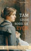 Tam, gdzie rodzi się życie w.2. Autor: Zdzisław J. Kijas. Dadada.pl Okładka książki Tam, gdzie rodzi się życie w.2