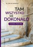 Tam wszystko się dokonało. Autor: Seweryn Artur. Dadada.pl Okładka książki Tam wszystko się dokonało