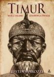 Tamerlan. Miecz islamu. Zdobywca Świata. Autor: Justin Marozzi. Dadada.pl Okładka książki Tamerlan. Miecz islamu. Zdobywca Świata
