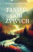 Taniec gór żywych. Autor: Adrianna Filimonowicz. Dadada.pl Okładka książki Taniec gór żywych