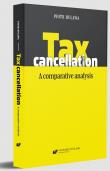 Tax cancellation: A comparative analysis. Autor: Buława Piotr. Dadada.pl Okładka książki Tax cancellation: A comparative analysis