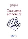 Tax system economics. Autor: Raczkowski Konrad, Friedrich Schneider, Joanna Węgrzyn. Dadada.pl Okładka książki Tax system economics