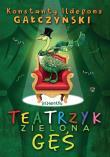 Teatrzyk Zielona Gęś wyd. 2024. Autor: Gałczyński Konstanty Ildefons. Dadada.pl Okładka książki Teatrzyk Zielona Gęś wyd. 2024
