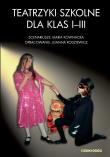 Teatrzyki szkolne dla klas I-III. Autor: Kownacka Maria, Rodziewicz Joanna. Dadada.pl Okładka książki Teatrzyki szkolne dla klas I-III