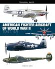 Okładka książki Technical Guide American Fighter Aircraft of World War II