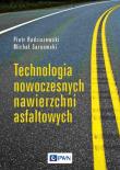 Technologia nowoczesnych nawierzchni asfaltowych. Autor: Piotr Radziszewski, Sarnowski Michał. Dadada.pl Okładka książki Technologia nowoczesnych nawierzchni asfaltowych