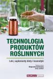 Technologia produktów roślinnych. Leki, suplementy diety i kosmetyki.. Wydawca: Medpharm. Dadada.pl Opakowanie Technologia produktów roślinnych. Leki, suplementy diety i kosmetyki.