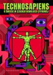 Okładka książki Technosapiens - O świecie w czasach rewolucji cyfrowej