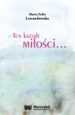 Ten kształt miłości.... Autor: Lewandowska Maria Zofia. Dadada.pl Okładka książki Ten kształt miłości...