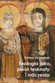 Teologia jako pieśń tęsknoty i milczenia. Autor: Jastrzębski Bartosz. Dadada.pl Okładka książki Teologia jako pieśń tęsknoty i milczenia