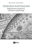 Teologia naturalna? Religioznawstwo kognitywne a dowody na istnienie Boga. Autor: De Cruz Helen, De Smedt Johan. Dadada.pl Okładka książki Teologia naturalna? Religioznawstwo kognitywne a dowody na istnienie Boga