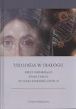 Teologia w dialogu Drogi współpracy wiary i nauki w czasie pandemii COVID-19. Autor: Opracowanie zbiorowe. Dadada.pl Okładka książki Teologia w dialogu Drogi współpracy wiary i nauki w czasie pandemii COVID-19
