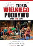 Teoria Wielkiego Podrywu. Za kulisami serialu, który pokochały miliony. Autor: Radloff Jessica. Dadada.pl Okładka książki Teoria Wielkiego Podrywu. Za kulisami serialu, który pokochały miliony