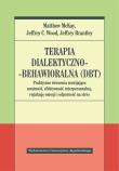 Terapia dialektyczno-behawioralna. Praktyczne ćwiczenia rozw. Autor: Matthew McKay. Dadada.pl Okładka książki Terapia dialektyczno-behawioralna. Praktyczne ćwiczenia rozw