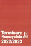 Terminarz Nauczyciela 2022/2023 TW. Autor:   Praca zbiorowa. Dadada.pl Okładka książki Terminarz Nauczyciela 2022/2023 TW